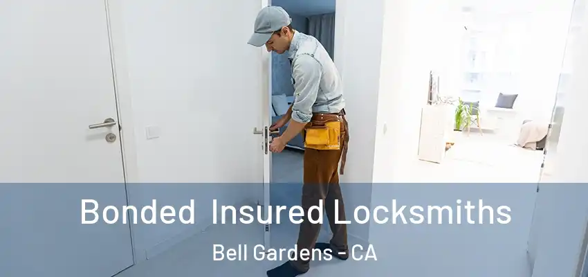  Bonded Insured Locksmiths Bell Gardens - CA