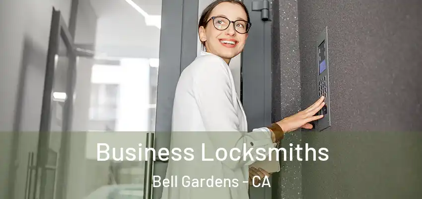  Business Locksmiths Bell Gardens - CA