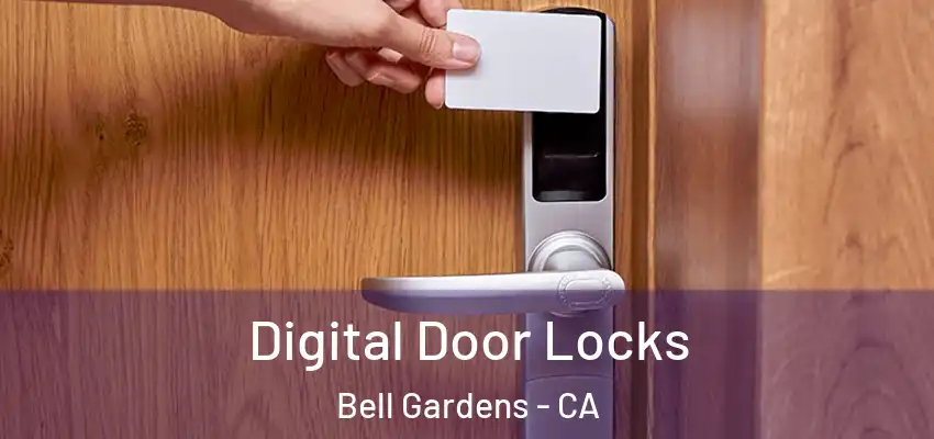 Digital Door Locks Bell Gardens - CA