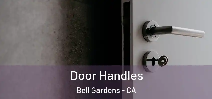 Door Handles Bell Gardens - CA