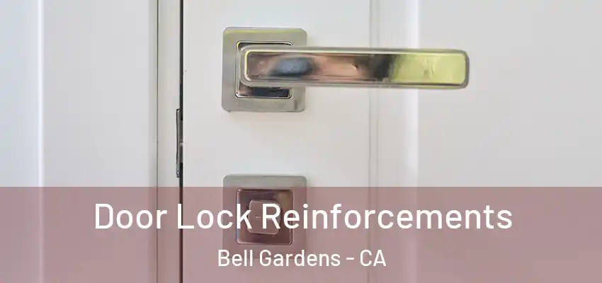  Door Lock Reinforcements Bell Gardens - CA