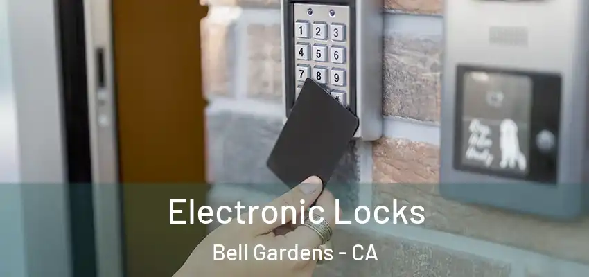  Electronic Locks Bell Gardens - CA