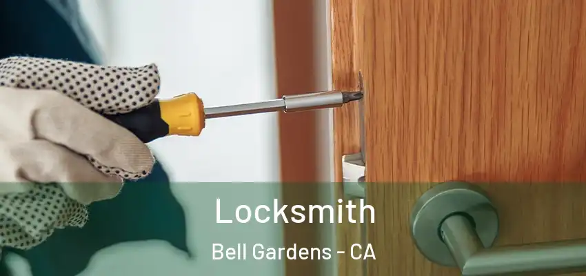 Locksmith Bell Gardens - CA