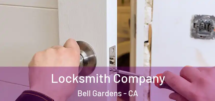 Locksmith Company Bell Gardens - CA
