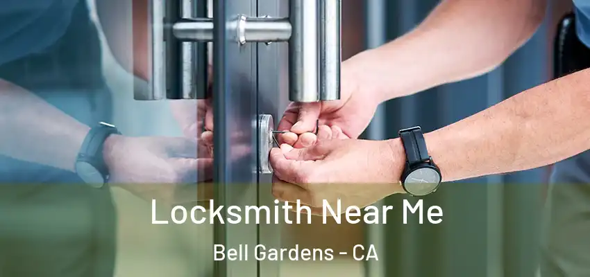  Locksmith Near Me Bell Gardens - CA