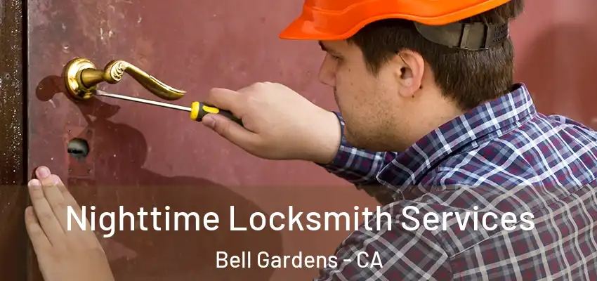  Nighttime Locksmith Services Bell Gardens - CA