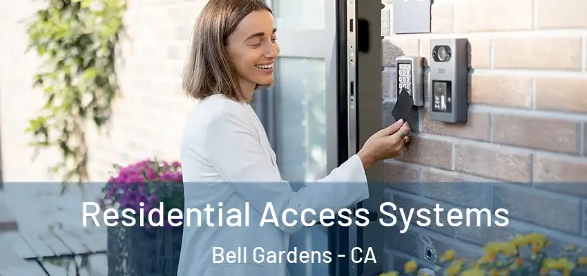 Residential Access Systems Bell Gardens - CA