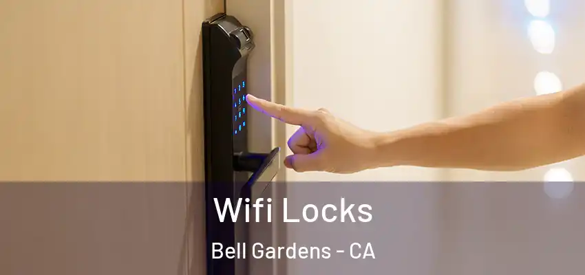  Wifi Locks Bell Gardens - CA