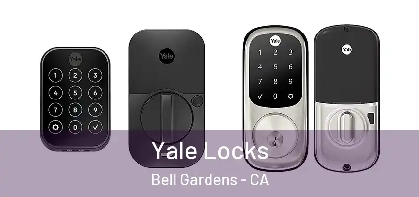 Yale Locks Bell Gardens - CA